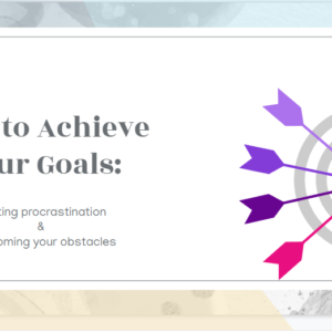 The How to Achieve Your Goals Workshop