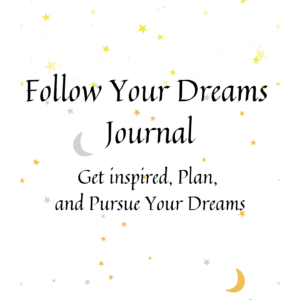 Follow Your Dreams Journal